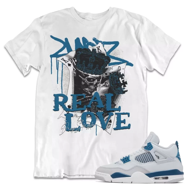 Shirt to Match Jordan 4 Military Blue 4s Sneaker dropSkizzle - Real Love Tee Jezsport.com