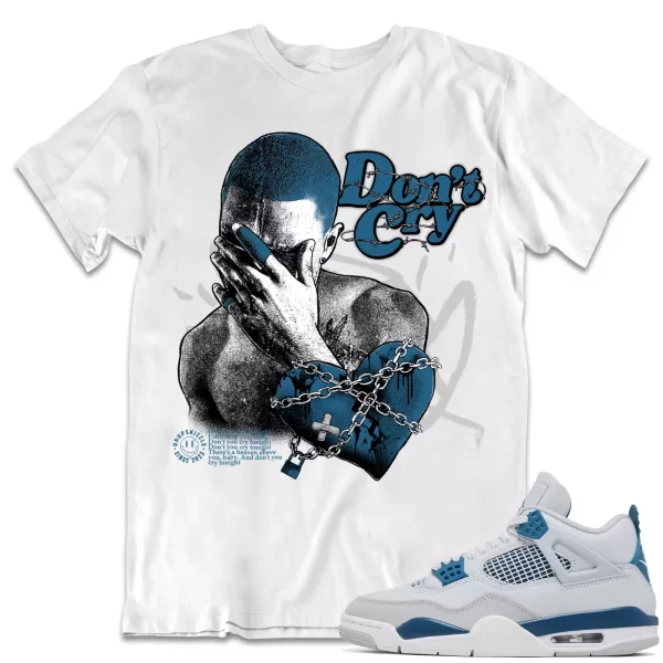 Shirt to Match Jordan 4 Military Blue 4s Sneaker dropSkizzle - Dont Cry Tee Jezsport.com