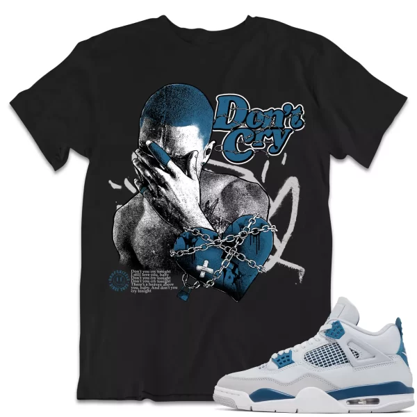 Shirt to Match Jordan 4 Military Blue 4s Sneaker dropSkizzle - Dont Cry Tee Jezsport.com