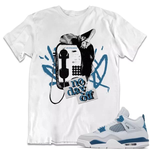 Shirt to Match Jordan 4 Military Blue 4s Sneaker dropSkizzle - No Day Off Tee Jezsport.com