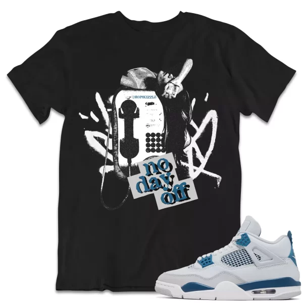 Shirt to Match Jordan 4 Military Blue 4s Sneaker dropSkizzle - No Day Off Tee Jezsport.com