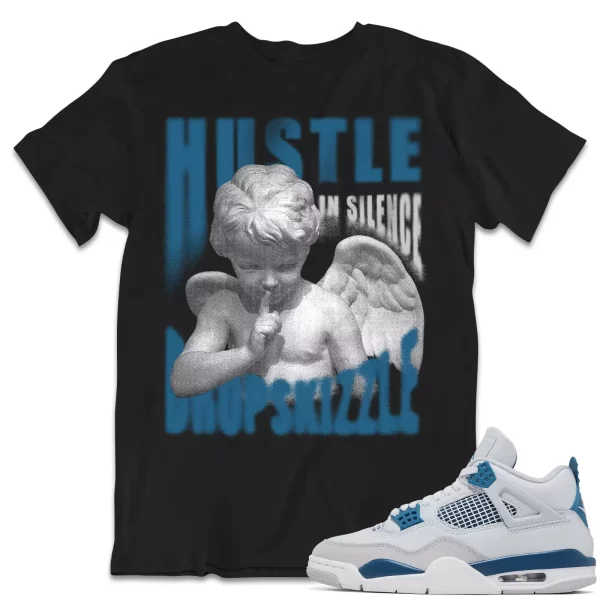 Shirt to Match Jordan 4 Military Blue 4s dropSkizzle - Hustle In Silence Grunge Jezsport.com