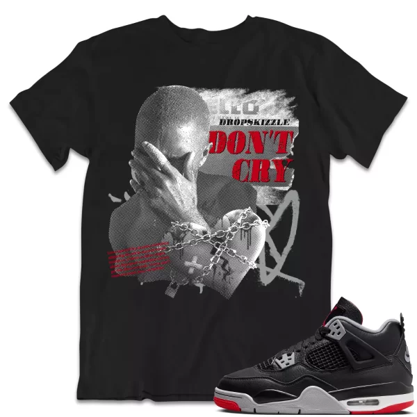 Shirt to Match Jordan 4 Retro Bred 4s dropSkizzle - Dont Cry Grunge Sneaker Jezsport.com