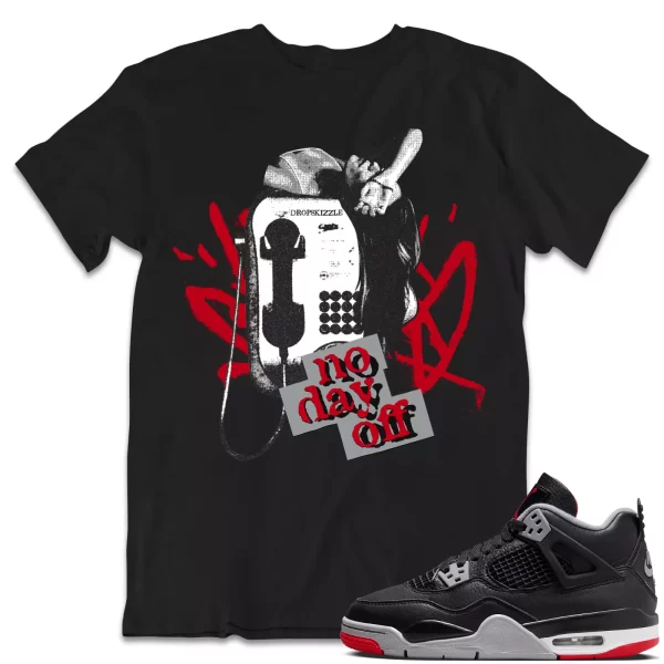 Shirt to Match Jordan 4 Retro Bred 4s Sneaker dropSkizzle - No Day Off Sneaker Jezsport.com