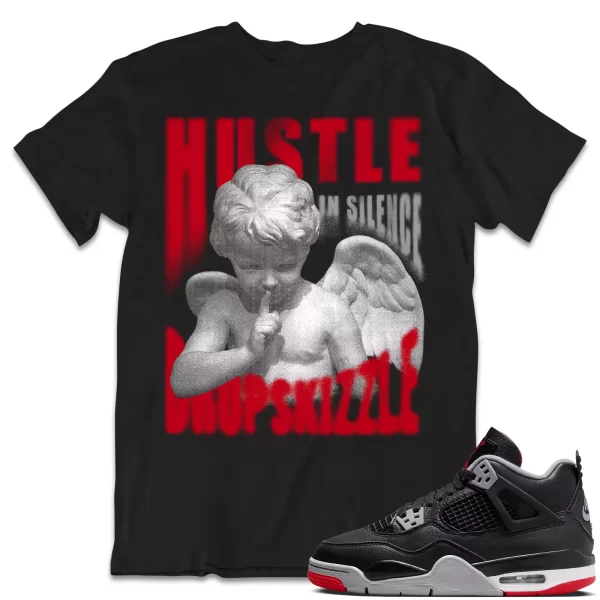 Shirt to Match Jordan 4 Retro Bred 4s dropSkizzle - Hustle In Silence Grunge Jezsport.com