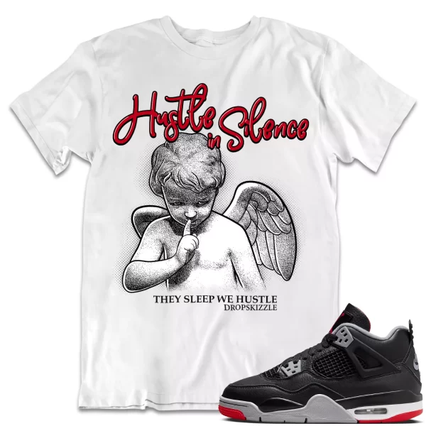 Shirt to Match Jordan 4 Retro Bred 4s dropSkizzle - Hustle In Silence Sneaker Jezsport.com