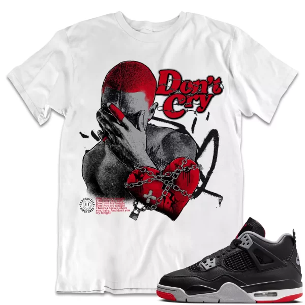 Shirt to Match Jordan 4 Retro Bred 4s Sneaker dropSkizzle - Dont Cry Sneaker Jezsport.com