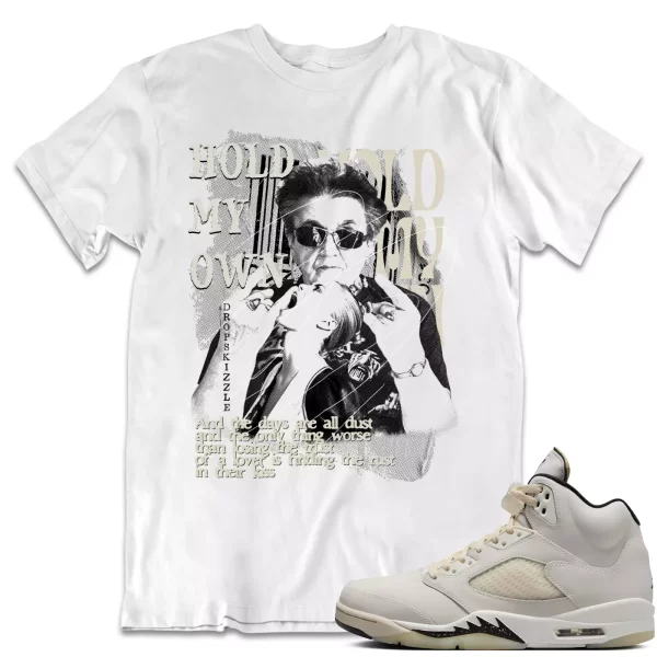 Shirt to Match Jordan 5 Sail 5s Sneaker dropSkizzle - Hold My Own Grunge Sneaker Jezsport.com