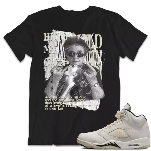 Shirt to Match Jordan 5 Sail 5s Sneaker dropSkizzle - Hold My Own Grunge Sneaker Jezsport.com