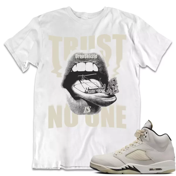 Shirt to Match Jordan 5 Sail 5s Sneaker dropSkizzle - Trust No One Sneaker Jezsport.com