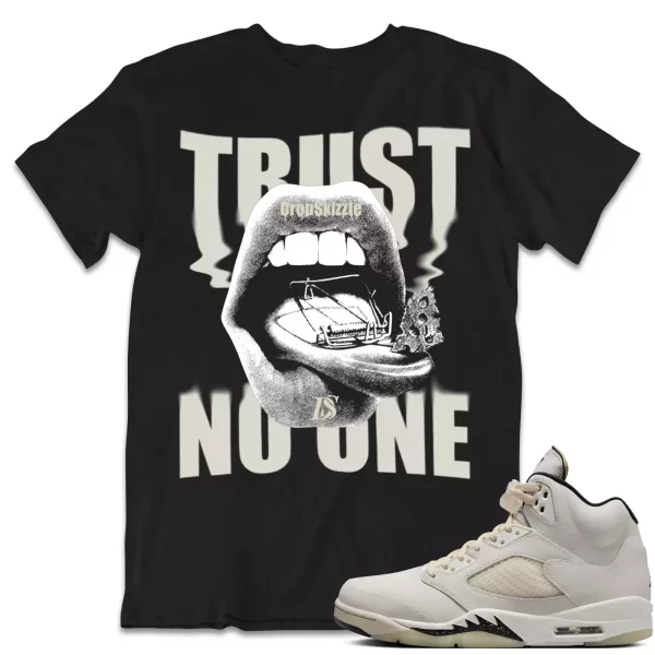 Shirt to Match Jordan 5 Sail 5s Sneaker dropSkizzle - Trust No One Sneaker Jezsport.com