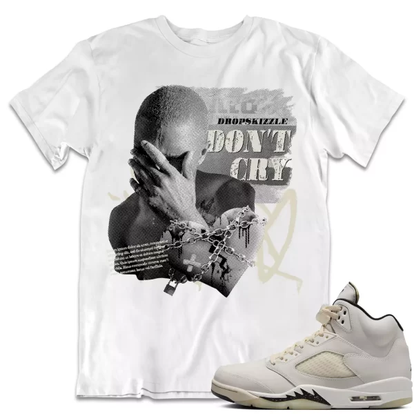 Shirt to Match Jordan 5 Sail 5s Sneaker dropSkizzle - Dont Cry Grunge Sneaker Jezsport.com