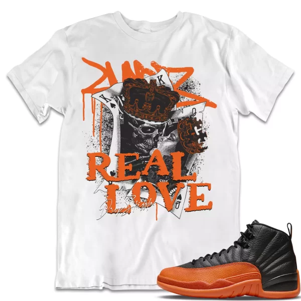 Shirt to Match Jordan 12 Brilliant Orange 12s dropSkizzle - Real Love Graphic Jezsport.com