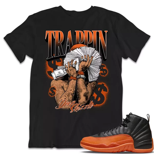 Shirt to Match Jordan 12 Brilliant Orange 12s dropSkizzle - Trappin Graphic Jezsport.com