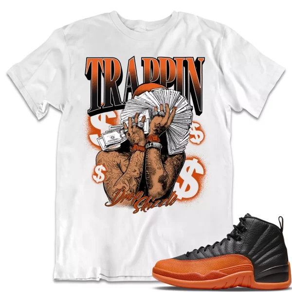 Shirt to Match Jordan 12 Brilliant Orange 12s dropSkizzle - Trappin Graphic Jezsport.com