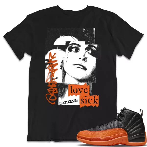 Shirt to Match Jordan 12 Brilliant Orange 12s dropSkizzle - Love Sick Graphic Jezsport.com