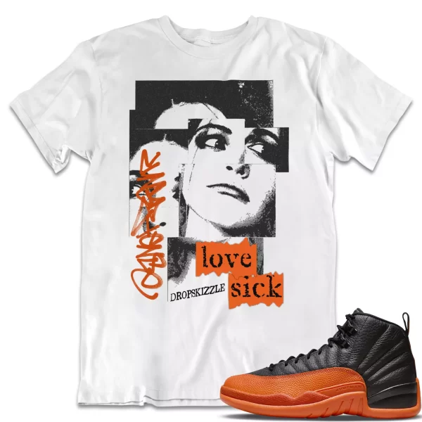 Shirt to Match Jordan 12 Brilliant Orange 12s dropSkizzle - Love Sick Graphic Jezsport.com