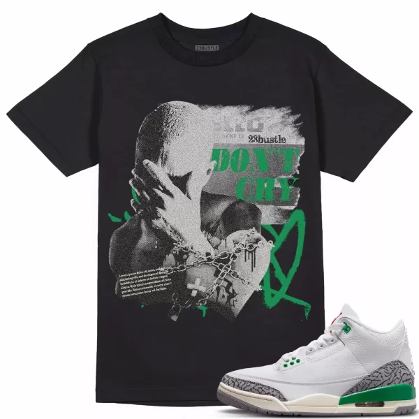 Shirt to Match Jordan 3 Lucky Green 3s Sneaker 23Bustle - Don't Cry Sneaker Tee Jezsport.com