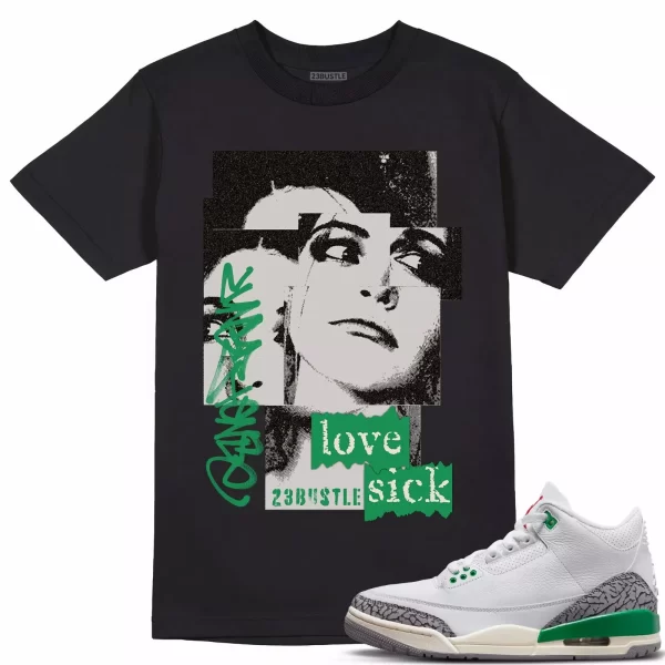 Shirt to Match Jordan 3 Lucky Green 3s Sneaker 23Bustle - Love Sick Sneaker Tee Jezsport.com