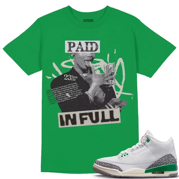 Shirt to Match Jordan 3 Lucky Green 3s Sneaker 23Bustle - Paid In Full Tee Jezsport.com