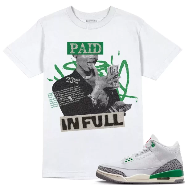 Shirt to Match Jordan 3 Lucky Green 3s Sneaker 23Bustle - Paid In Full Tee Jezsport.com