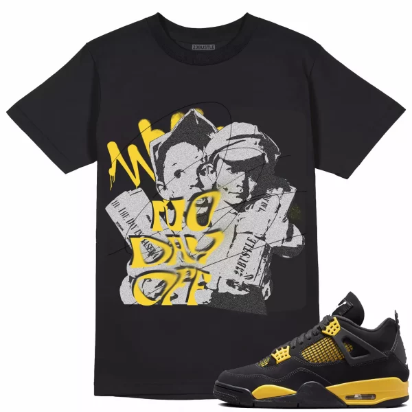 Shirt to Match Jordan 4 Retro Thunder 4s Sneaker 23Bustle - No Day Off 2 Tee Jezsport.com