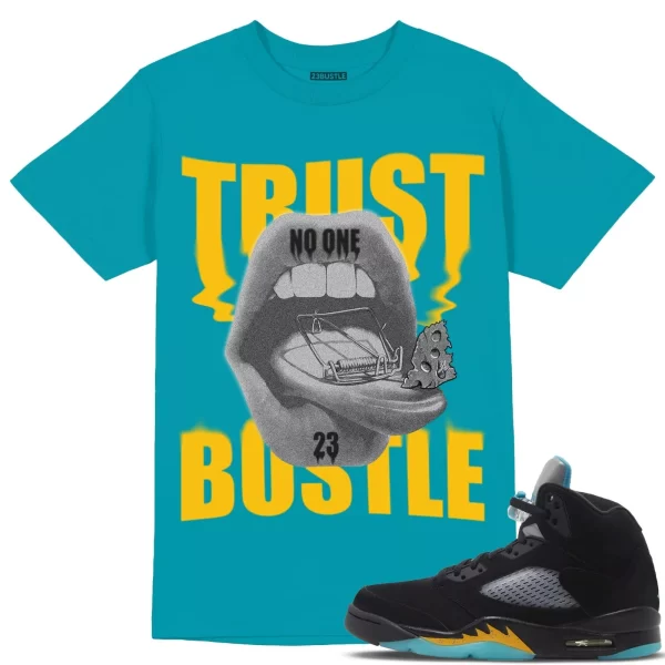 Shirt to Match Jordan 5 Aqua 5s Sneaker 23Bustle - Trust No One Sneaker Tee Jezsport.com