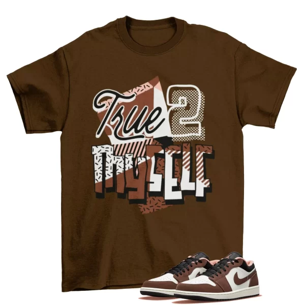 Stay True Mocha Shirt to Match Air Jordan 1 Low Mocha DC6991 200 Jezsport.com