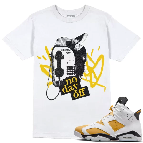 Shirt to Match Jordan 6 Yellow Ochre 6s Sneaker 23Bustle - No Day Off Tee Jezsport.com