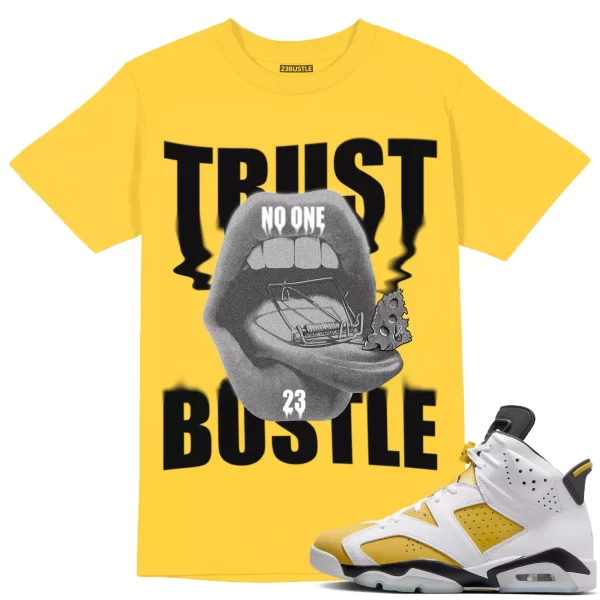 Shirt to Match Jordan 6 Yellow Ochre 6s Sneaker 23Bustle - Trust No One Tee Jezsport.com