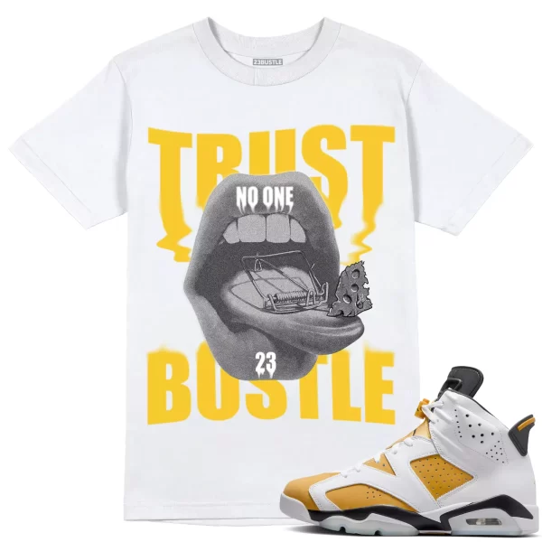 Shirt to Match Jordan 6 Yellow Ochre 6s Sneaker 23Bustle - Trust No One Tee Jezsport.com