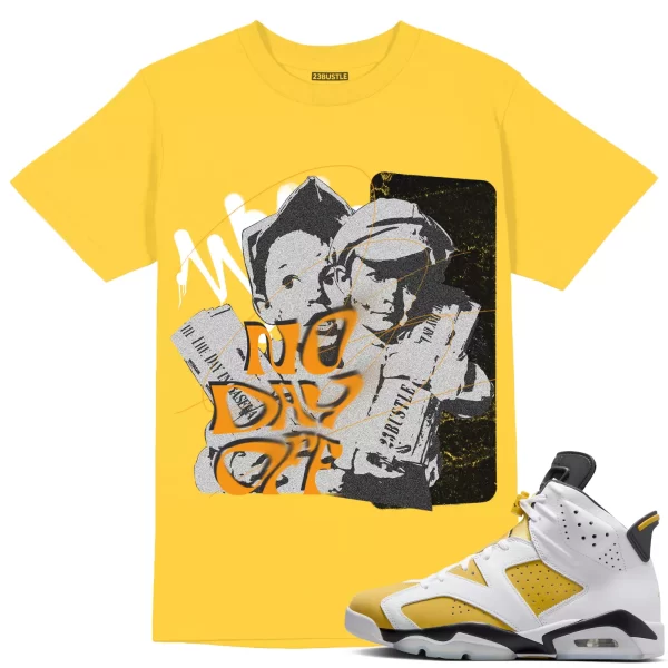 Shirt to Match Jordan 6 Yellow Ochre 6s Sneaker 23Bustle - No Day Off 2 Tee Jezsport.com