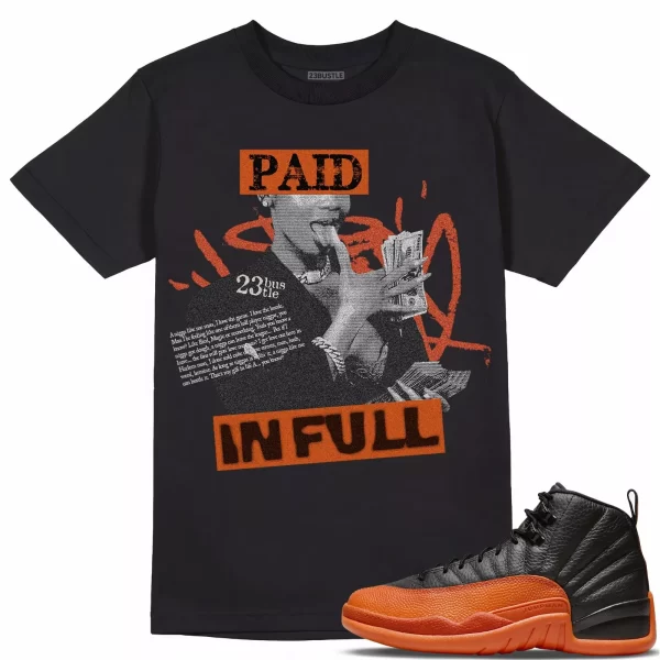 Shirt to Match Jordan 12 Brilliant Orange 12s Sneaker 23Bustle - Paid In Full Jezsport.com