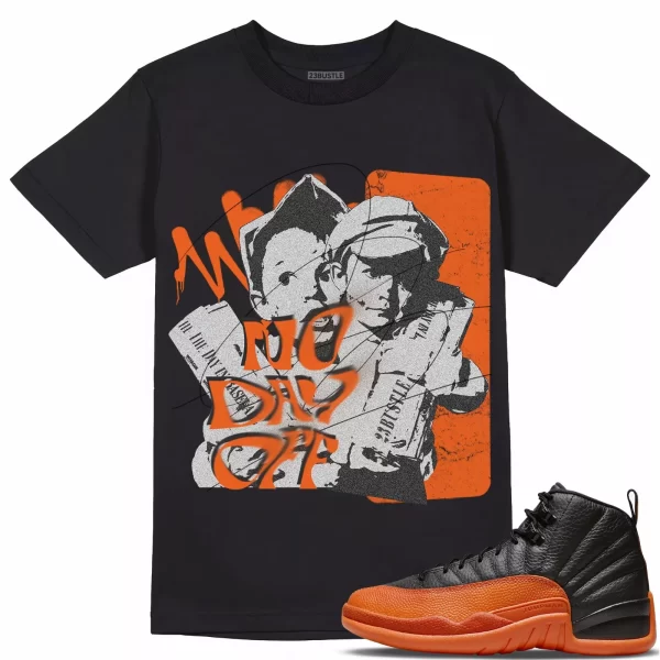 Shirt to Match Jordan 12 Brilliant Orange 12s Sneaker 23Bustle, No Day Off 2 Tee Jezsport.com