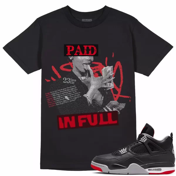 Shirt to Match Jordan 4 Bred Reimagined Sneaker 23Bustle - Paid In Full Tee Jezsport.com