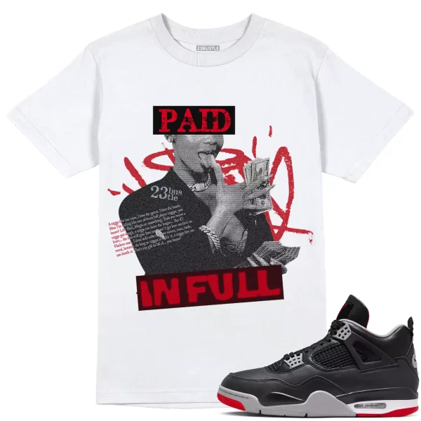 Shirt to Match Jordan 4 Bred Reimagined Sneaker 23Bustle - Paid In Full Tee Jezsport.com