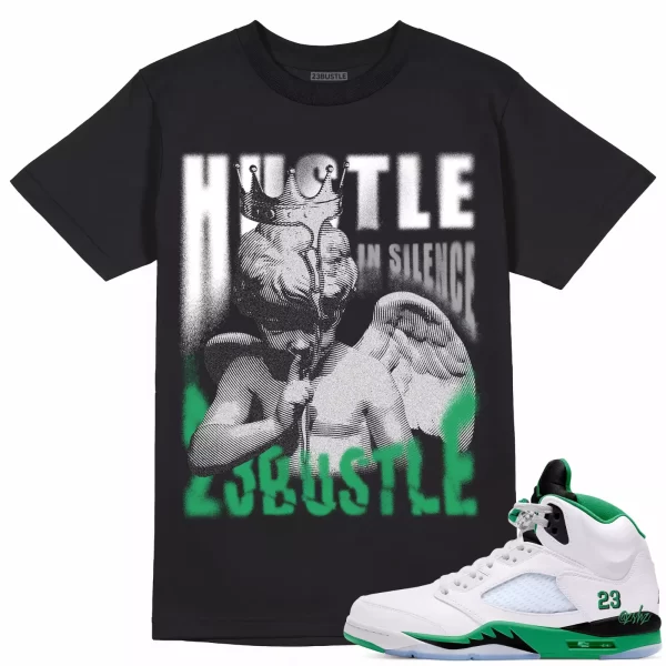 Shirt to Match Jordan 5 Lucky Green Sneaker 23Bustle - Hustle In Silence Tee Jezsport.com