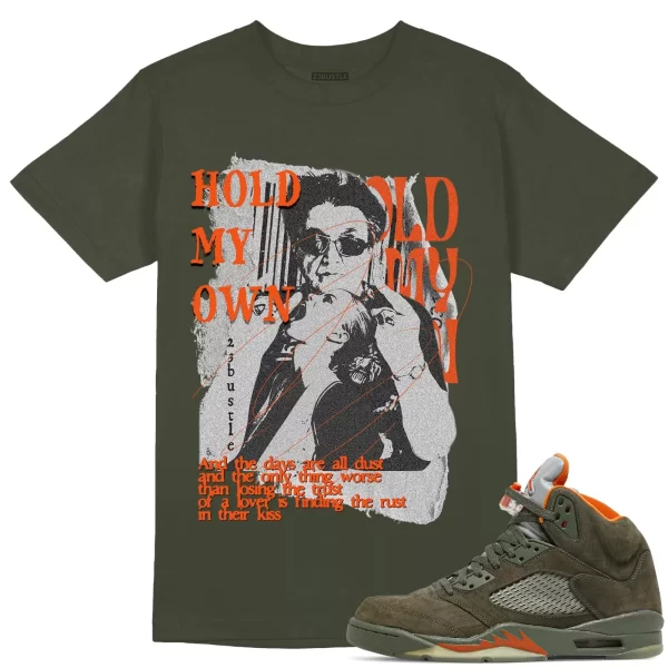 Shirt to Match Jordan 5 Olive Sneaker 23Bustle - Hold My Own Sneaker Tee Jezsport.com