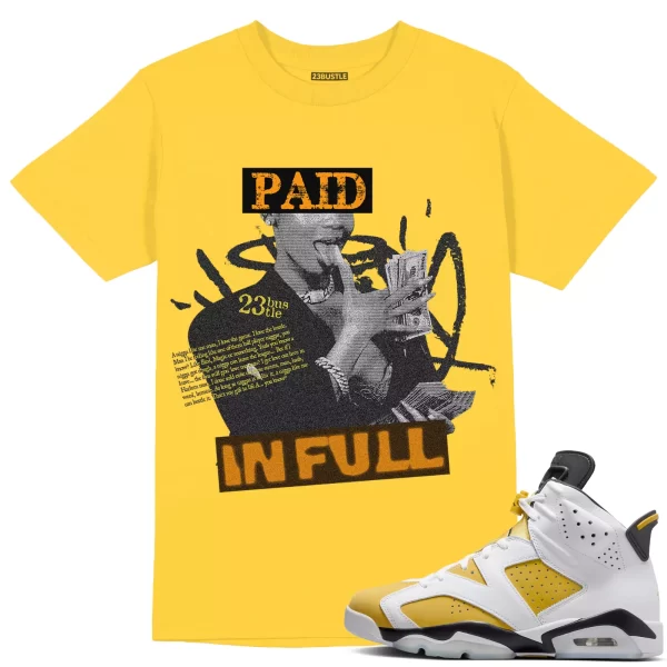 Shirt to Match Jordan 6 Yellow Ochre 6s Sneaker 23Bustle - Paid In Full Tee Jezsport.com