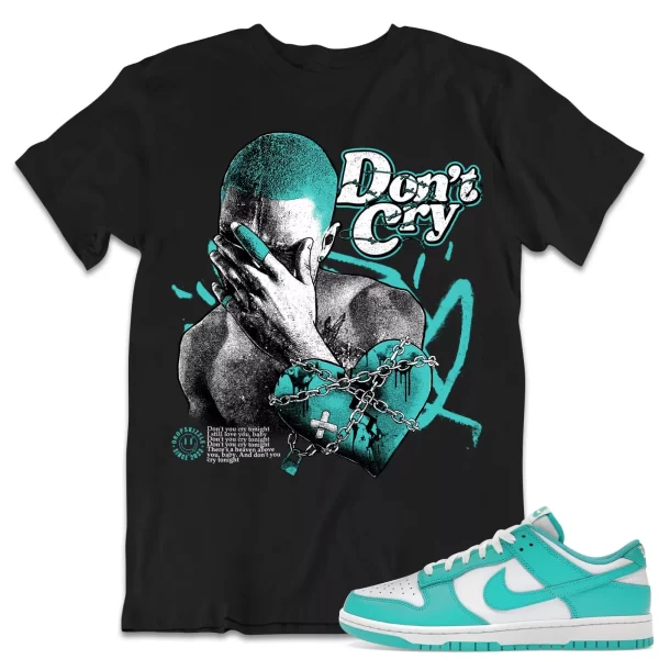 Shirt to Match Dunk Low Clear Jade Sneaker dropSkizzle - Don't Cry Tee Jezsport.com