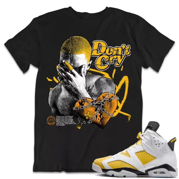 Shirt to Match Jordan 6 Yellow Ochre 6s Sneaker dropSkizzle - Don't Cry Tee Jezsport.com