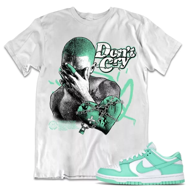 Shirt to Match Dunk Low Green Glow Sneaker dropSkizzle - Don't Cry Tee Jezsport.com