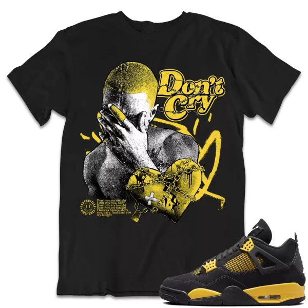 Shirt to Match Jordan 4 Yellow Thunder 4s Sneaker dropSkizzle - Don't Cry Tee Jezsport.com