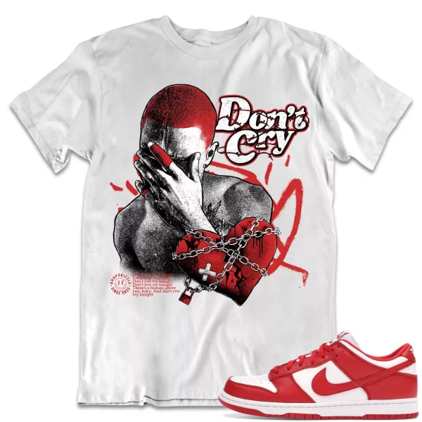 Shirt to Match Dunk University Red Sneaker dropSkizzle - Don't Cry Tee Jezsport.com