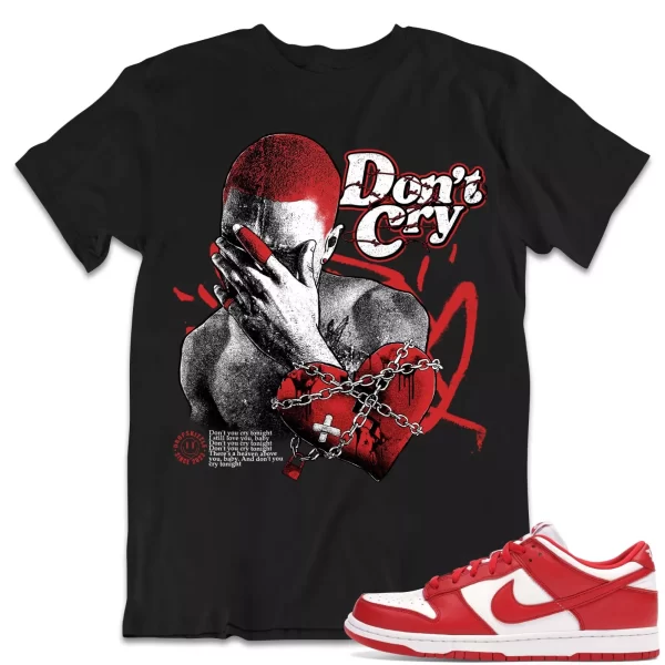 Shirt to Match Dunk University Red Sneaker dropSkizzle - Don't Cry Tee Jezsport.com