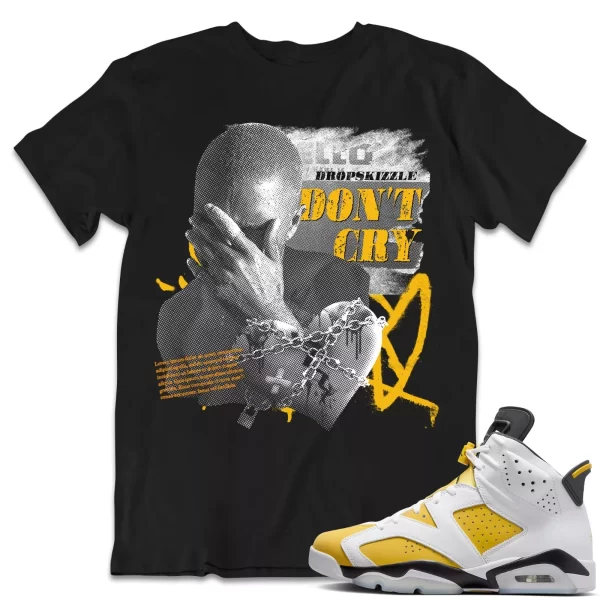 Shirt to Match Jordan 6 Yellow Ochre 6s Sneaker dropSkizzle - Don't Cry Grunge Jezsport.com