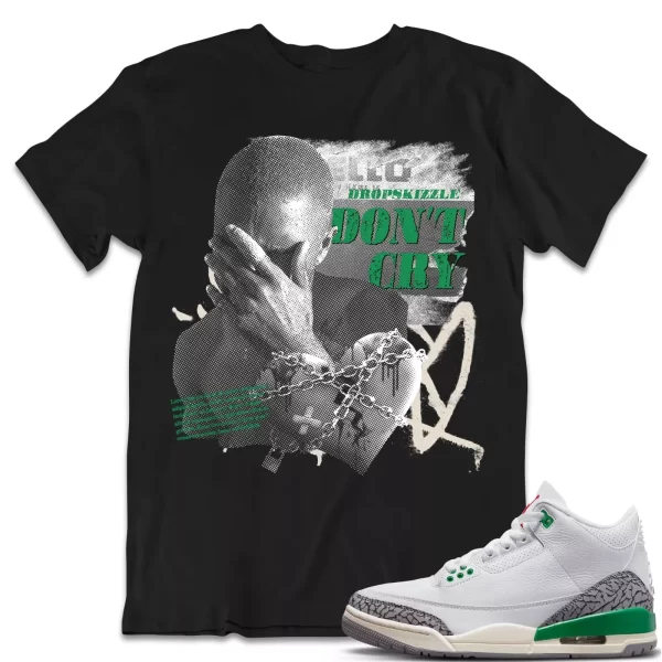 Shirt to Match Jordan 3 Lucky Green 3s Sneaker dropSkizzle - Don't Cry Grunge Jezsport.com