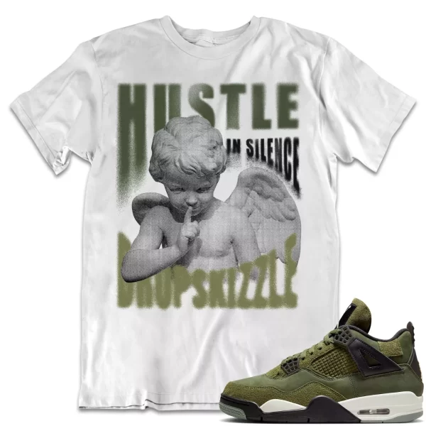 Shirt to Match Jordan 4 Craft Olive 4s dropSkizzle - Hustle In Silence Grunge Jezsport.com