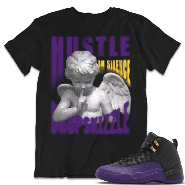 Shirt to Match Jordan 12 Field Purple 12s dropSkizzle - Hustle In Silence Grunge Jezsport.com