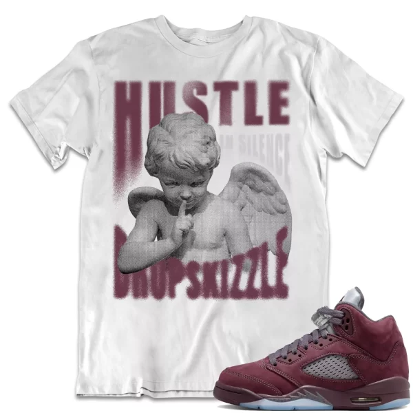 Shirt to Match Jordan 5 Burgundy 5s dropSkizzle - Hustle In Silence Grunge Jezsport.com